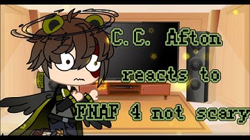 C.C. Afton reacts to FNAF 4 not Scary    || FNAF || ( Original? )