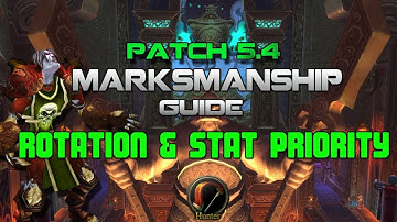Marksmanship Guide - 5.4 - Rotation & Stat Priority