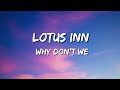 LOTUS INN |Baby , we can turn back time |Why Don