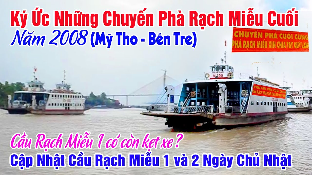 Phà Rạch Miễu Xưa Năm 2008 - Tình Hình Giao Thông Cầu Rạch Miễu 2 Và 1 Chiều Chủ Nhật