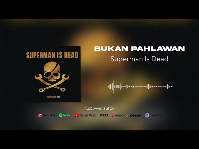 Superman Is Dead - Bukan Pahlawan (Official Audio) class=