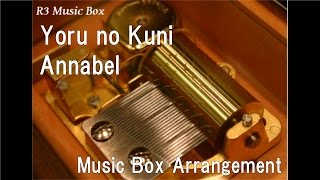 Yoru no Kuni/Annabel [Music Box] (Anime 'GANGSTA' ED)