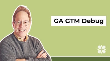 GA GTM Debug