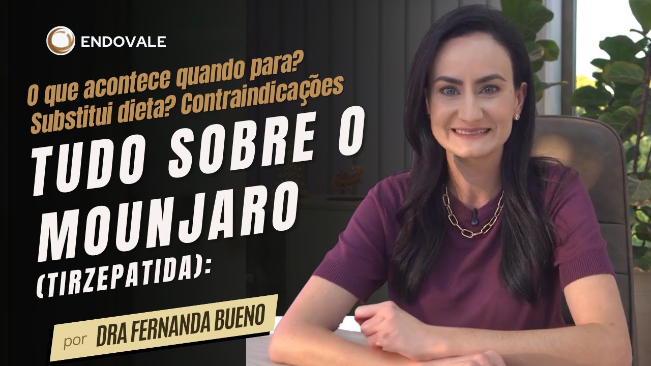 Tudo sobre o Mounjaro (Tirzepatida): O que acontece quando para? Substitui  dieta? Contraindicaes