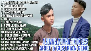 Full Album Arief Dan Gustrian Geno 2023 - Album Melayu Terviral Tik Tok - Sia Sia mengharap cintamu