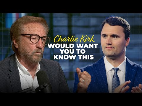 Charlie Kirk Would Want you to Know This… Charlie Kirk Would Want you to Know This…