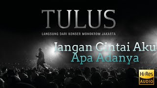 Jangan Cintai Aku Apa Adanya - Langsung Dari Konser Monokrom Jakarta