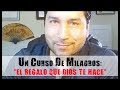 71.UN CURSO DE MILAGROS: El Regalo que Dios te Hace