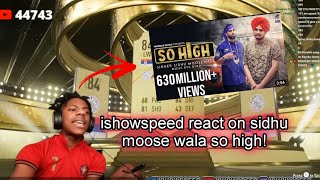 @IShowSpeed react on Sidhu moose wala so high song ❤️‍🔥#ishowspeed #sidhumoosewala