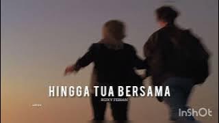 Download lagu HINGGA TUA BERSAMA (RIZKY FEBIAN) slowed mix