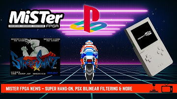 MiSTer FPGA News - Super Hang-On, PSX Bilinear Filtering & More