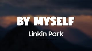 Linkin Park By Myself