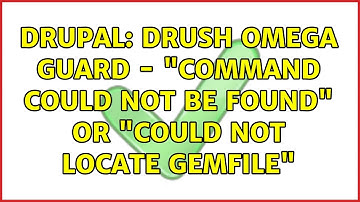 Drupal: Drush Omega Guard - "command could not be found" or "could not locate Gemfile"