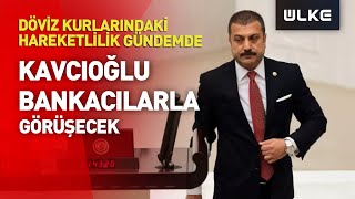Merkez Bankası Başkanı Kavcıoğlu Banka Genel Müdürleriyle Görüşecek