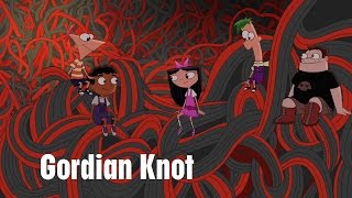 Phineas and Ferb - Gordian Knot