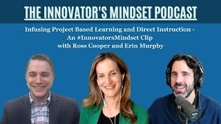 Infusing Project-Based Learning and Direct Instruction - With Erin Murphy and Ross Cooper
