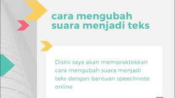 Mengubah Suara menjadi Teks dengan menggunakan Speechnotes