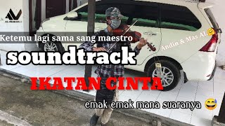 KETEMU LAGI SAMA SANG MAESTRO BIOLA GAES MANTUL | SOUNDTRACK IKATAN CINTA