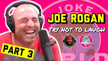 Try Not To Laugh - Joe Rogan Experience - PART 3