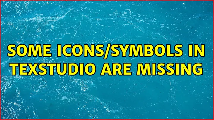 Some icons/symbols in TeXstudio are missing
