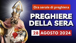 Le Preghiere della Sera del 28 Agosto 2024 - Sant'Agostino, Vescovo e Dottore della Chiesa