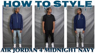 How To Style Air Jordan 4 Midnight Navy| Outfit Ideas