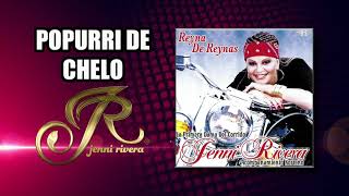 JENNI RIVERA - POPURRI DE CHELO &quot;Jenni Rivera&quot; | Reyna de Reynas | Disco jenny rivera