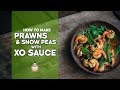 Prawns &amp; Snow Peas with XO Sauce | Five Minute Recipe | Easy Wok Cooking
