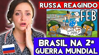 POR QUE EU NÃO SABIA ISSO ANTES ?! GRINGA RUSSA REAGINDO A FEB: O Brasil na Segunda Guerra Mundial