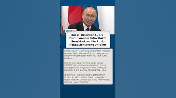 Bocor Rekaman Suara Trump Ancam Putin, Bakal Bom Moskow Habis-habisan Rusia Menyerang Ukraina