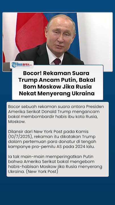 Bocor Rekaman Suara Trump Ancam Putin, Bakal Bom Moskow Habis-habisan Rusia Menyerang Ukraina