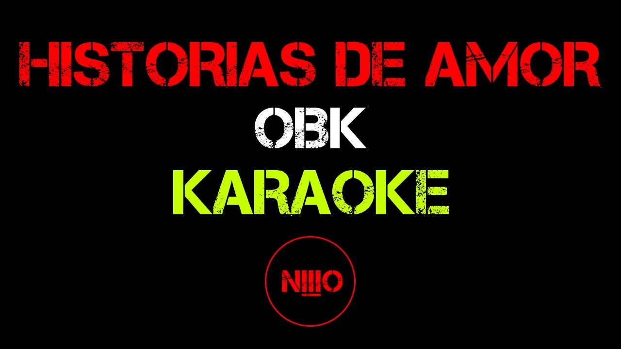 OBK - Historias de Amor - En Vivo - (El Mejor Karaoke by NIIIO)