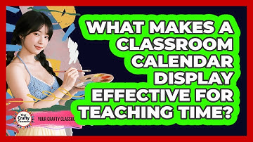What Makes A Classroom Calendar Display Effective For Teaching Time? - Your Crafty Classroom