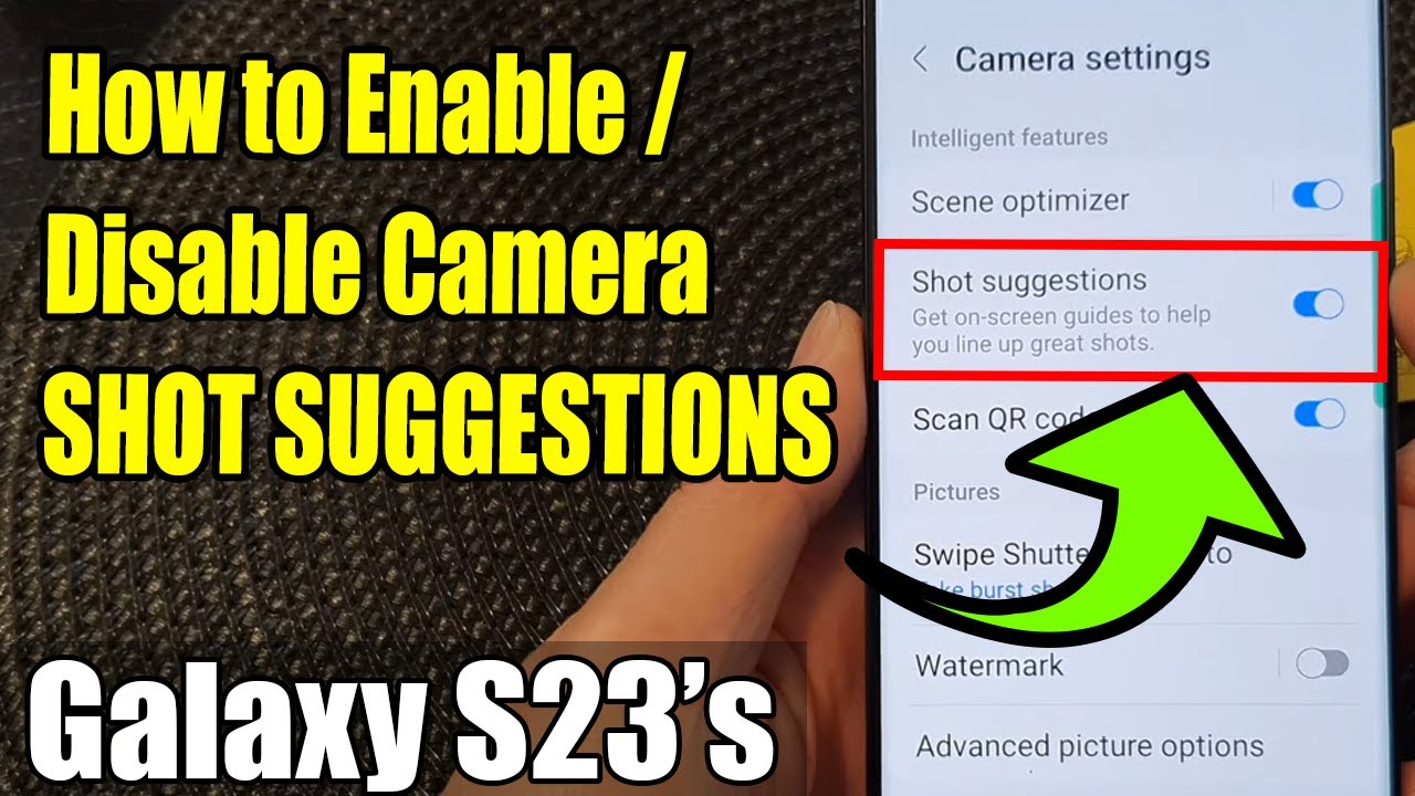 Galaxy S23's: How to Enable/Disable Camera SHOT SUGGESTIONS - YouTube