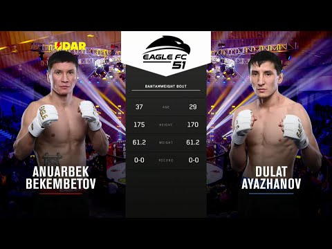 Dulat Ayazhanov vs Anuarbek Bekembetov | #EagleFC51 Full Fight