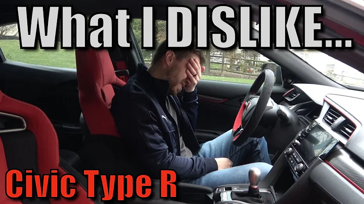 What I DISLIKE about my Civic Type R