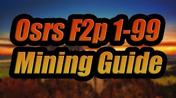 Osrs F2P 1-99 Mining Guide