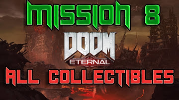 DOOM ETERNAL ALL COLLECTIBLES IN MISSION 8 (TOYS,CODEX,MODS,CHEAT CODES, SECRETS) GAME-PLAY GUIDE