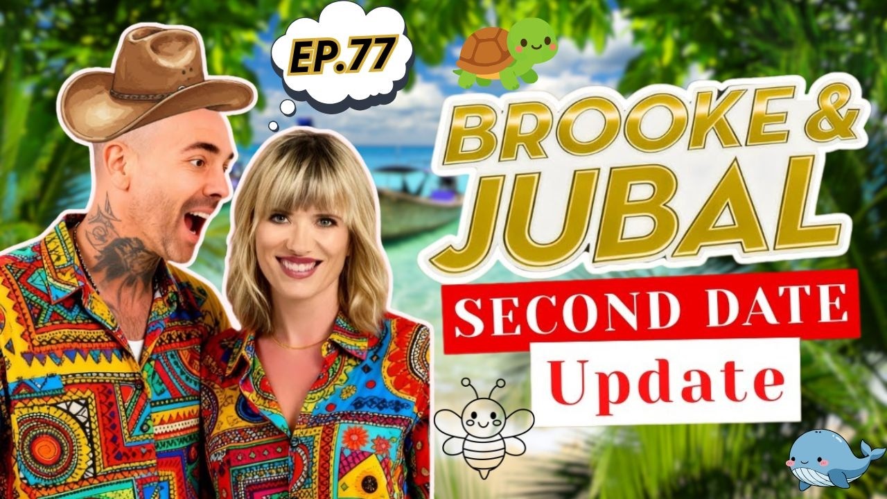 Second Date Update Brooke And Jubal | EP.77 | From Awkward Silence to Heartfelt Confession 😅💌
