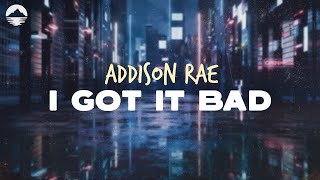 Addison Rae - I Got It Bad | Lyrics