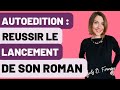 Autoedition  reussir le lancement de son roman