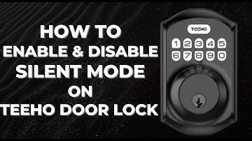How to Enable/Disable Silent Mode on TEEHO Door Lock