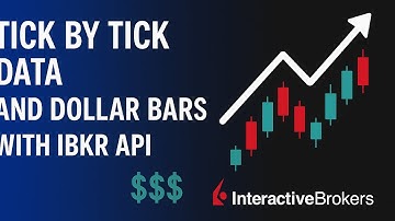 Tick By Tick Data and Dollar Bars with Interactive Brokers API