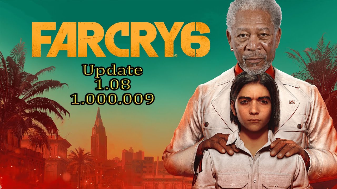 Far Cry 6 💠 Update 1.08 aka 1.000.009