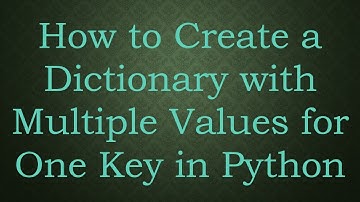 How to Create a Dictionary with Multiple Values for One Key in Python