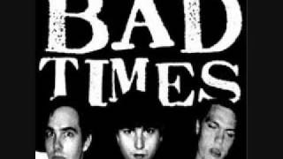 Video thumbnail of "Bad Times - "Streets of Iron""