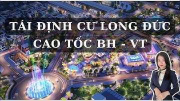 Tiến độ mới nhất khu tái định cư Long Đức của dự án cao tốc Biên Hòa - Vũng Tàu