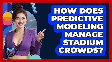 How Does Predictive Modeling Manage Stadium Crowds? - Where the Fans Roar