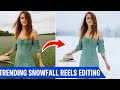 TRENDING VIDEO EDITING SNOW IN VIDEO EDITING | SNOW VIDEO EDITING