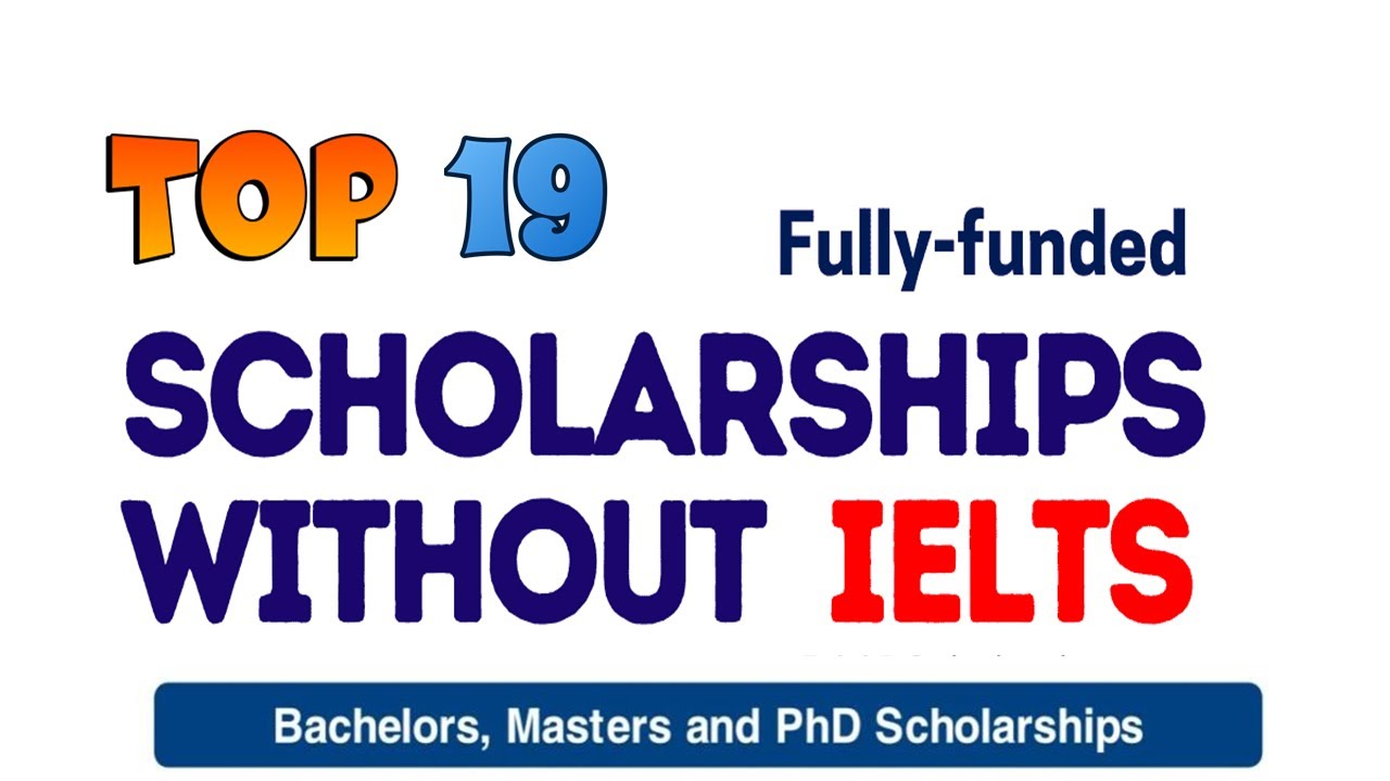 Fully Funded Scholarships Without IELTS 2024 | International Students ...